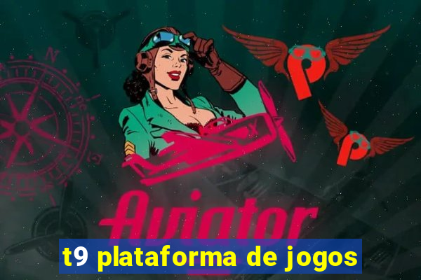 t9 plataforma de jogos